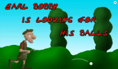 Earl Bobby is Looking for His Balls