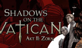 Schatten im Vatikan - Akt 2: Zorn