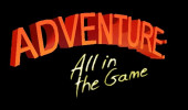 Adventure - All in the Game