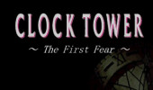 Clock Tower - The First Fear