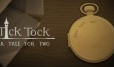 Tick Tock: A Tale for Two